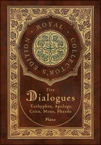 Cover image for Plato: Five Dialogues: Euthyphro, Apology, Crito, Meno, Phaedo (Royal Collector's Edition) (Case Laminate Hardcover with Jacket)