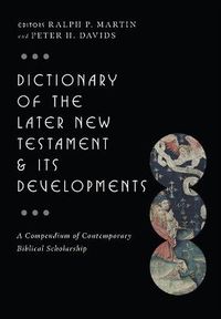 Cover image for Dictionary of the Later New Testament and Its Developments