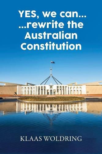 Cover image for Yes, We Can... ... Rewrite the Australian Constitution