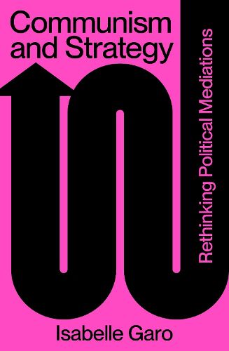 Cover image for Communism and Strategy: Rethinking Political Mediations
