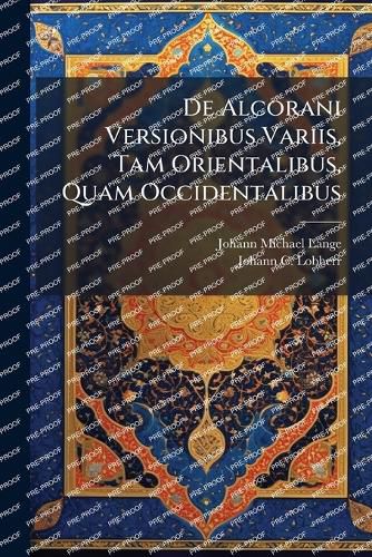 Cover image for De Alcorani Versionibus Variis, Tam Orientalibus, Quam Occidentalibus