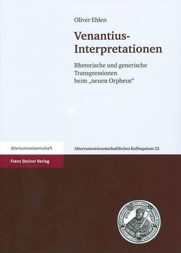 Cover image for Venantius-Interpretationen: Rhetorische Und Generische Transgressionen Beim 'Neuen Orpheus