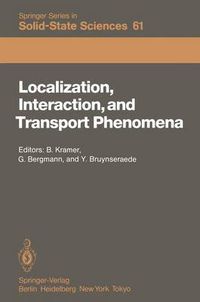 Cover image for Localization, Interaction, and Transport Phenomena: Proceedings of the International Conference, August 23-28, 1984 Braunschweig, Fed. Rep. of Germany