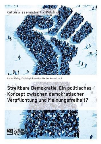 Cover image for Streitbare Demokratie. Ein politisches Konzept zwischen demokratischer Verpflichtung und Meinungsfreiheit?