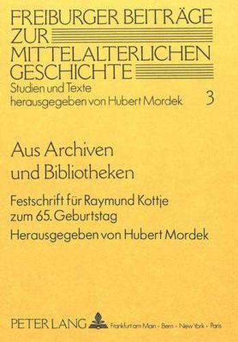 Cover image for Aus Archiven Und Bibliotheken: Festschrift Fuer Raymund Kottje Zum 65. Geburtstag