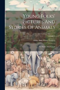 Cover image for Young Folks' Pictures And Stories Of Animals