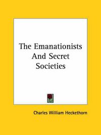 Cover image for The Emanationists and Secret Societies