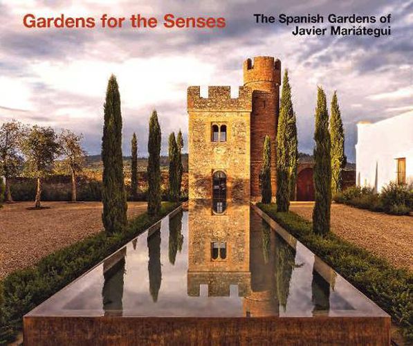 The Spanish Gardens of Javier Mariategui: Gardens for the Senses