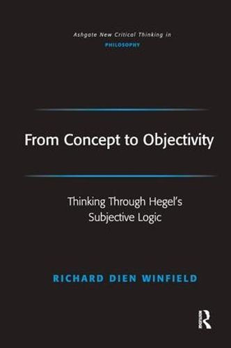 From Concept to Objectivity: Thinking Through Hegel's Subjective Logic