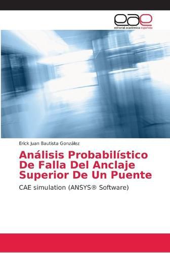 Analisis Probabilistico De Falla Del Anclaje Superior De Un Puente