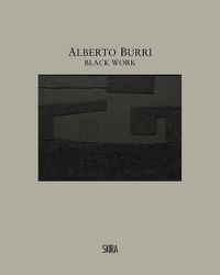 Cover image for Alberto Burri: Black Work: Cellotex 1972-1992