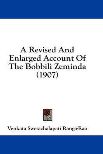 Cover image for A Revised and Enlarged Account of the Bobbili Zeminda (1907)