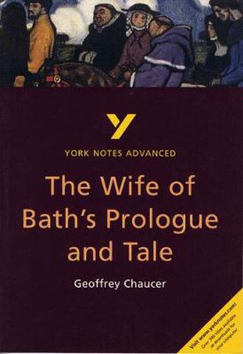 Cover image for The Wife of Bath's Prologue and Tale: York Notes Advanced: everything you need to catch up, study and prepare for 2021 assessments and 2022 exams