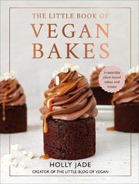 Cover image for The Little Book of Vegan Bakes: Irresistible plant-based cakes and treats