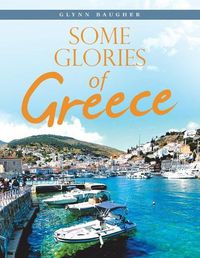 Cover image for Some Glories of Greece