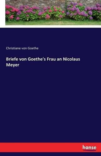 Cover image for Briefe von Goethe's Frau an Nicolaus Meyer