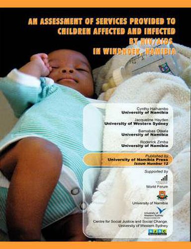 Cover image for An Assessment of Services Provided to Children Affected and Infected by HIV/AIDS in Windhoek, Namibia