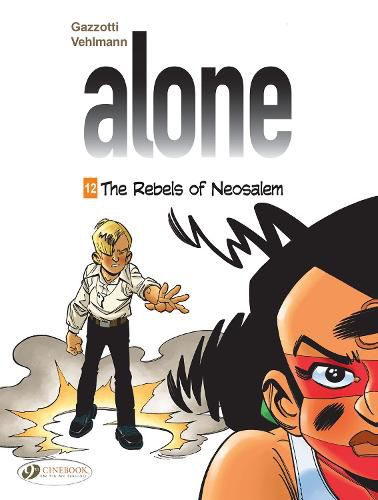 Cover image for Alone Vol. 12: The Rebels Of Neosalem