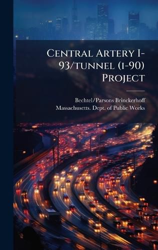 Cover image for Central Artery I-93/tunnel (i-90) Project