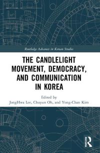 Cover image for The Candlelight Movement, Democracy, and Communication in Korea