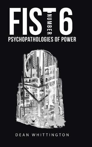 Cover image for Fist Number 6: Psychopathologies of Power