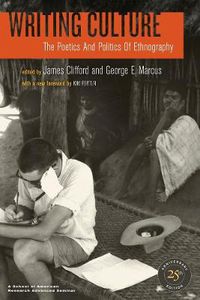Cover image for Writing Culture: The Poetics and Politics of Ethnography
