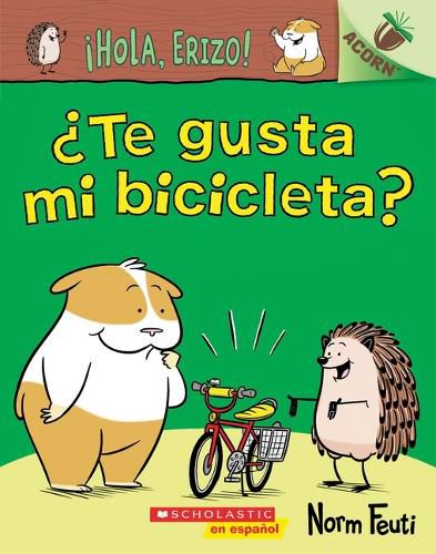 Cover image for !Hola, Erizo! 1: ?Te Gusta Mi Bicicleta? (Do You Like My Bike?): Un Libro de la Serie Acorn