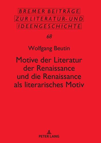 Motive Der Literatur Der Renaissance Und Die Renaissance ALS Literarisches Motiv