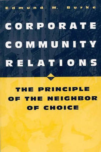 Cover image for Corporate Community Relations: The Principle of the Neighbor of Choice