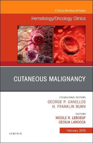 Cover image for Cutaneous Malignancy, An Issue of Hematology/Oncology Clinics