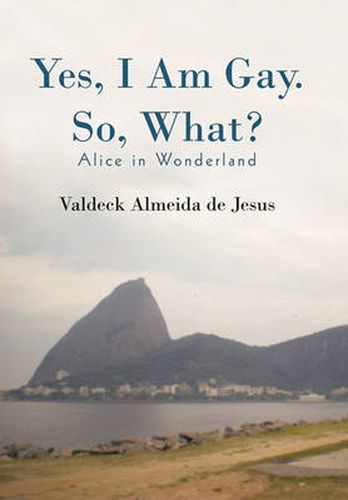 Cover image for Yes, I Am Gay. So, What?