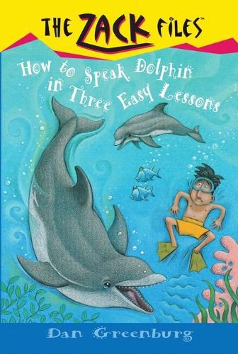 Cover image for Zack Files 11: How to Speak to Dolphins in Three Easy Lessons