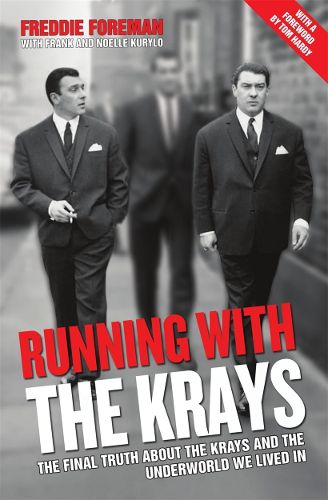 Cover image for Running with the Krays - The Final Truth About The Krays and the Underworld We Lived In