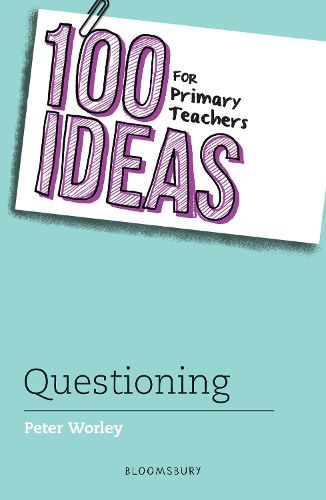 Cover image for 100 Ideas for Primary Teachers: Questioning