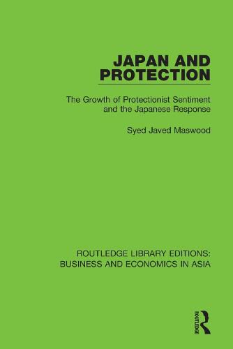Cover image for Japan and Protection: The Growth of Protectionist Sentiment and the Japanese Response