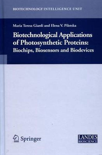 Cover image for Biotechnological Applications of Photosynthetic Proteins: Biochips, Biosensors and Biodevices