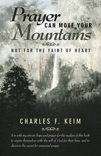 Cover image for Prayer Can Move Your Mountains: Not for the Faint of Heart