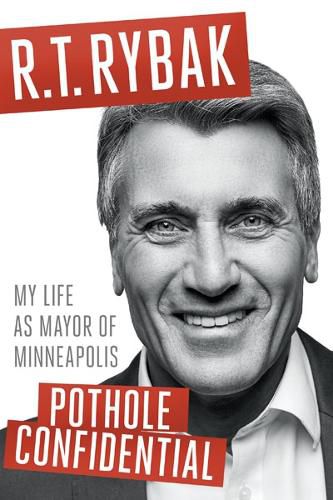 Cover image for Pothole Confidential: My Life as Mayor of Minneapolis