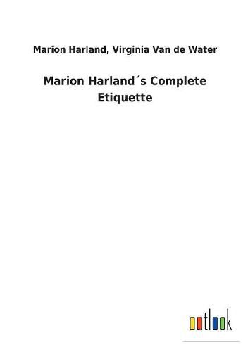 Marion Harlands Complete Etiquette