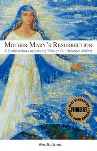 Cover image for Mother Mary's Resurrection: A Businessman's Awakening Through Our Universal Mother