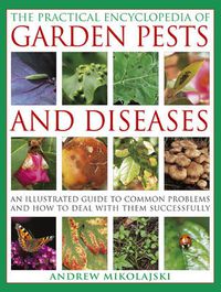 Cover image for Practical Encyclopedia of Garden Pests and Diseases