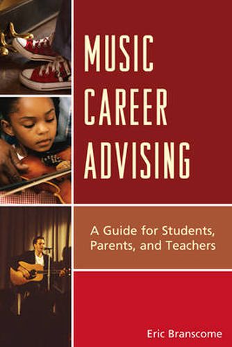 Cover image for Music Career Advising: A Guide for Students, Parents, and Teachers