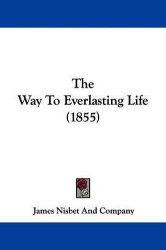 Cover image for The Way to Everlasting Life (1855)