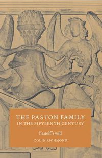 Cover image for The Paston Family in the Fifteenth Century: Volume 2, Fastolf's Will