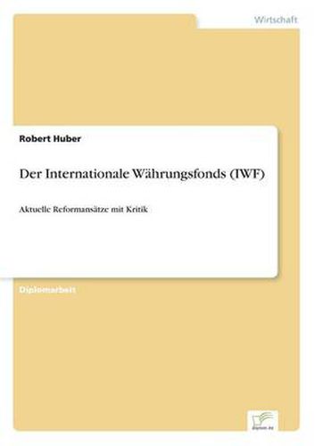 Cover image for Der Internationale Wahrungsfonds (IWF): Aktuelle Reformansatze mit Kritik