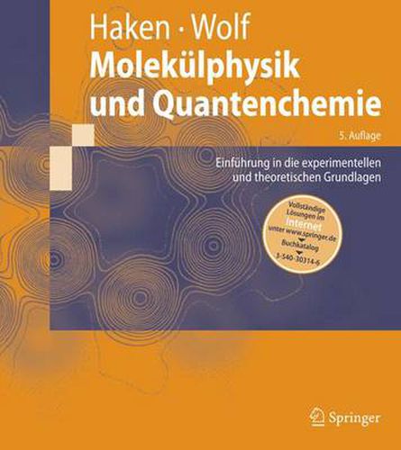 Molekulphysik und Quantenchemie: Einfuhrung in die experimentellen und theoretischen Grundlagen