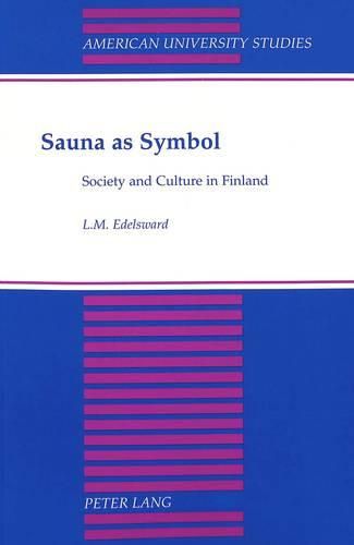 Cover image for Sauna as Symbol: Society and Culture in Finland