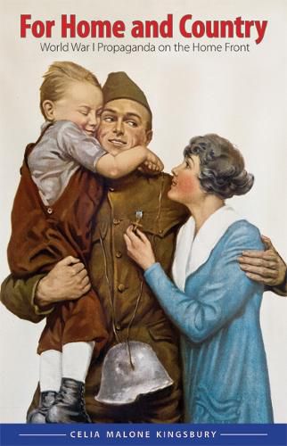 Cover image for For Home and Country: World War I Propaganda on the Home Front