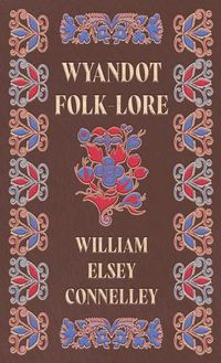 Cover image for Wyandot Folk-Lore