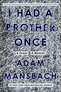 Cover image for I Had a Brother Once: A Poem, A Memoir